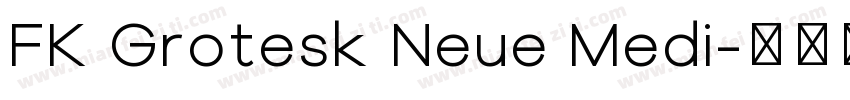 FK Grotesk Neue Medi字体转换